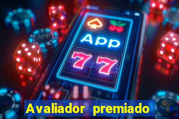 Avaliador premiado reclame aqui